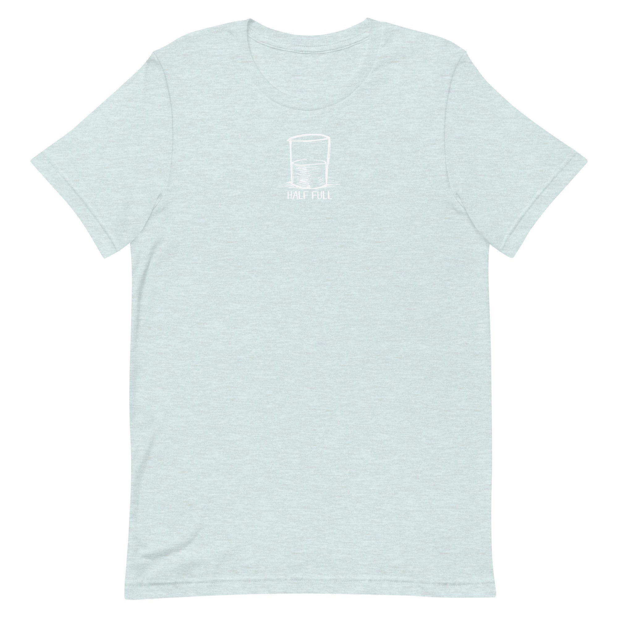 Half Full Unisex T-shirt