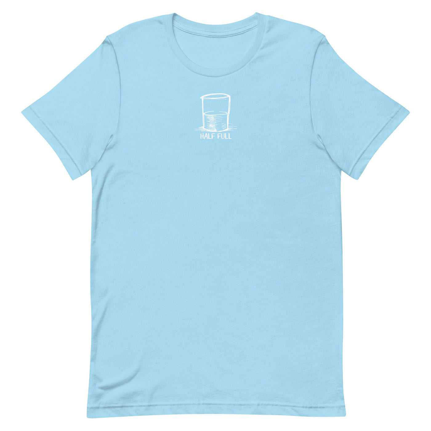 Half Full Unisex T-shirt