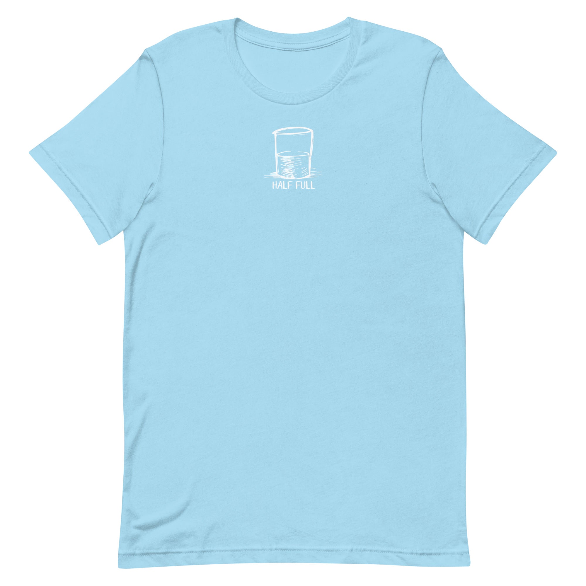 Half Full Unisex T-shirt